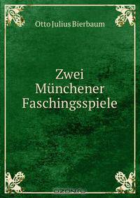 Zwei Munchener Faschingsspiele