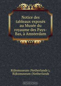 Notice des tableaux exposes au Musee du royaume des Pays-Bas, a Amsterdam