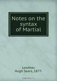 Notes on the syntax of Martial