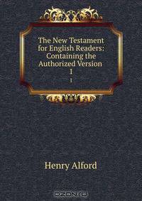 The New Testament for English Readers: Containing the Authorized Version .