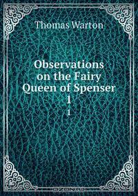 Observations on the Fairy Queen of Spenser