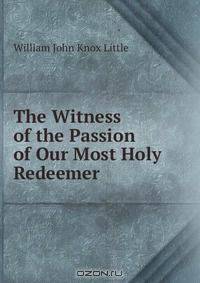 The Witness of the Passion of Our Most Holy Redeemer
