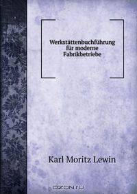 Werkstattenbuchfuhrung fur moderne Fabrikbetriebe