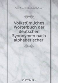 Volkstumliches Worterbuch der deutschen Synonymen nach alphabetischer .