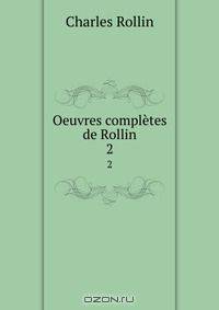 Oeuvres completes de Rollin