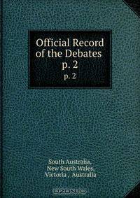 Official Record of the Debates .