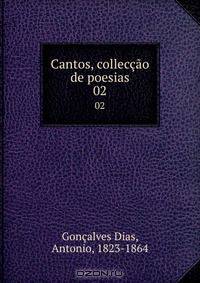 Cantos, colleccao de poesias
