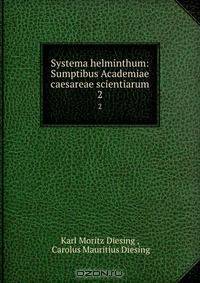 Systema helminthum: Sumptibus Academiae caesareae scientiarum