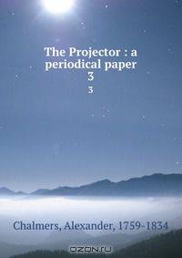 The Projector : a periodical paper