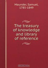 The treasury of knowledge and library of reference