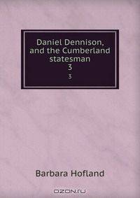 Daniel Dennison, and the Cumberland statesman