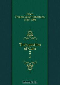The question of Cain