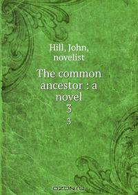 The common ancestor : a novel