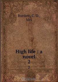 High life : a novel
