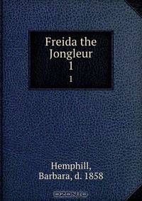 Freida the Jongleur.