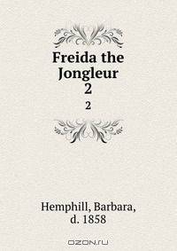 Freida the Jongleur.