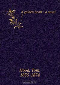 A golden heart : a novel