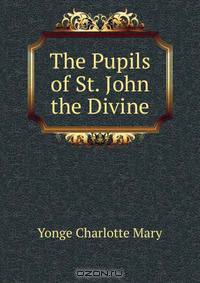 The Pupils of St. John the Divine