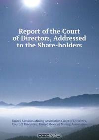 Report of the Court of Directors, Addressed to the Share-holders