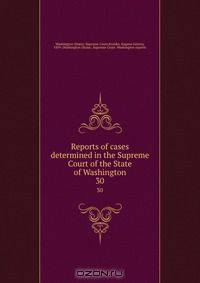 Reports of cases determined in the Supreme Court of the State of Washington
