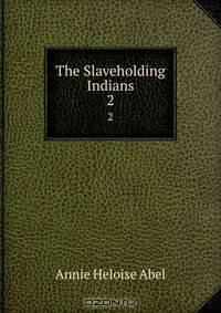 The Slaveholding Indians