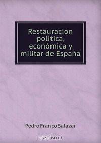 Restauracion politica, economica y militar de Espana