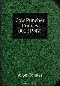 Cow Puncher Comics 001 (1947)