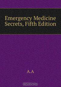 Emergency Medicine Secrets, Fifth Edition