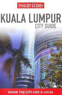 Insight Guides: Kuala Lumpur City Guide