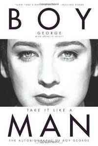 Take It Like a Man: The Autobiography of Boy George