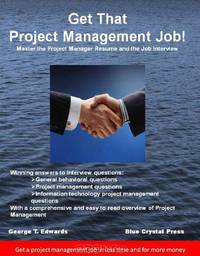 Get That Project Management Job: Master the Project Manager Resume and the Job Interview