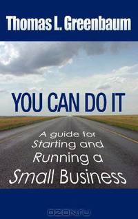You Can Do It; A Guide for Starting and Running a Small Business