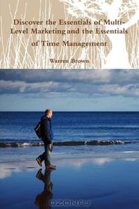 Discover the Essentials of Multi-Level Marketing and the Essentials of Time Management