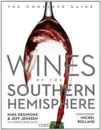 Wines of the Southern Hemisphere: The Complete Guide