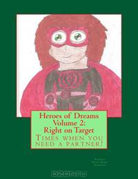 Heroes of Dreams: Right on Target: Times when you need a partner!