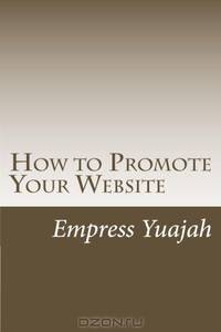 How to Promote Your Website: Internet marketing tips and Tricks