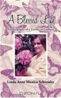 A Blessed Life: Autobiography of a Traveler to Emmaus