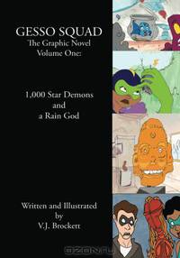 GESSO SQUAD The Graphic Novel Volume One: 1,000 Star Demons and a Rain God