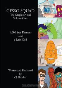 GESSO SQUAD The Graphic Novel Volume One: 1,000 Star Demons and a Rain God