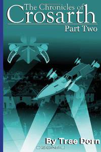 The Chronicles of Crosarth Part Two: A Steampunk Adventure (Volume 2)