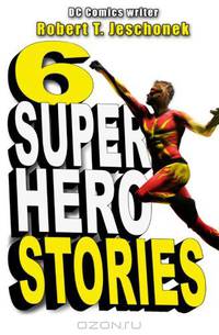 6 Superhero Stories