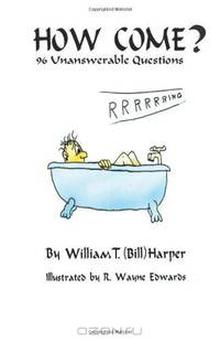 HOW COME? 96 Unanswerable Questions