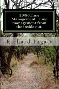 20/80Time Management: Time management from the inside out.: Time management and well being