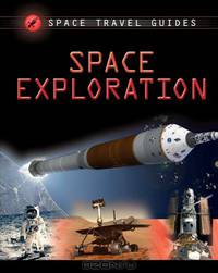 Space Exploration (Space Travel Guides)