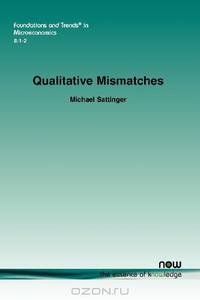 Qualitative Mismatches (Foundations and Trends(r) in Microeconomics)