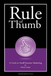 Rule of Thumb: A Guide to Small Business Marketing