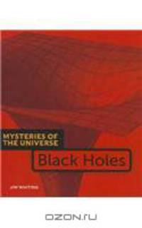 Black Holes (Mysteries of the Universe)