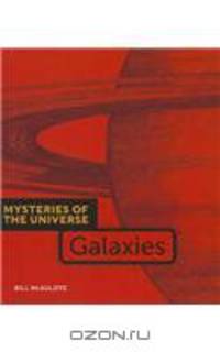 Galaxies (Mysteries of the Universe)