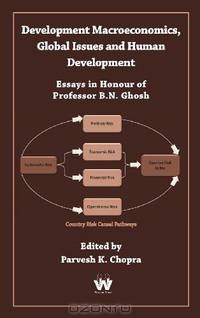 DEVELOPMENT MACROECONOMICS, GLOBAL ISSUES AND HUMAN DEVELOPMENT: ESSAYS IN HONOUR OF PROFESSOR B.N. GHOSH.
