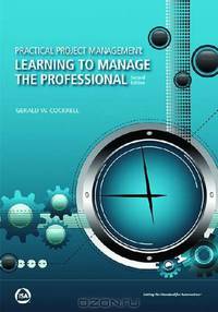 Practical Project Management: Learning to Manage the Professional